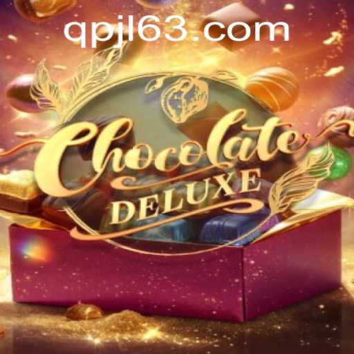 Discovering the Sweet World of ChocolateDeluxe: A Dive into the Game with QPJL.COM