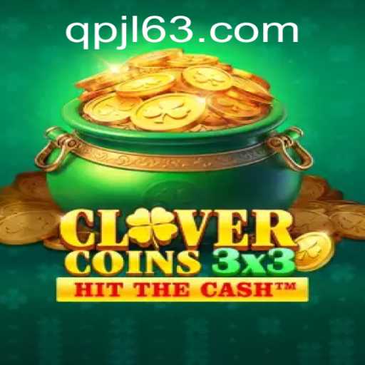 Dive into the Exciting World of Clovercoin3x3 with QPJL.COM