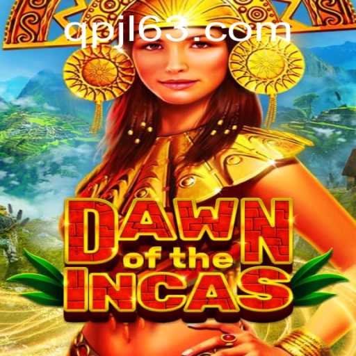 Exploring the World of DawnoftheIncas