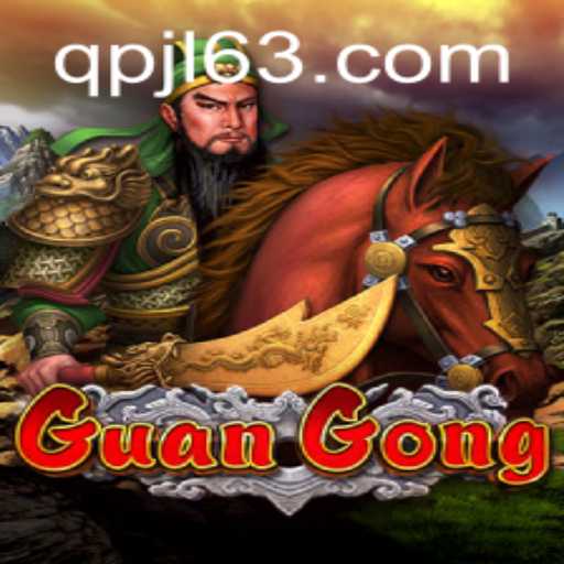 Discover the Epic World of GuanGong: A Thrilling Adventure by QPJL.COM