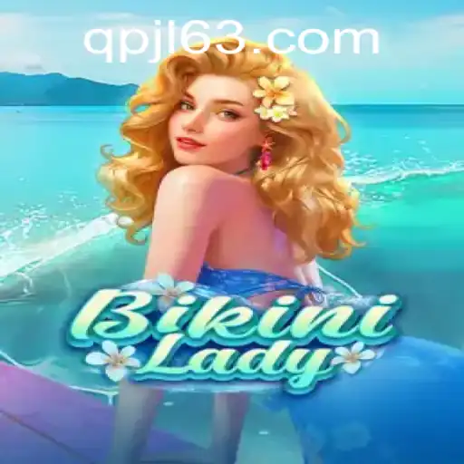 Discovering the Exciting World of BikiniLady: A Gaming Experience with QPJL.COM