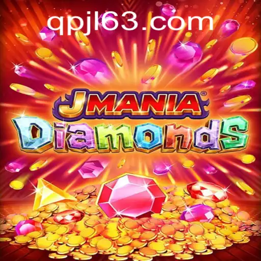 Discover the Thrilling World of JManiaDiamonds: A Comprehensive Guide