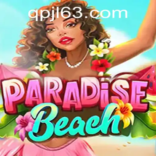 Explore the Thrilling World of ParadiseBeach: Dive into a New Gaming Experience