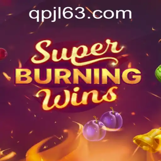 SuperBurningWins: A Comprehensive Guide to This Exciting Slot Game